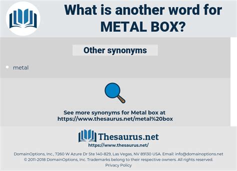 another word for metal box|METAL Synonyms: 119 Similar and Opposite Words .